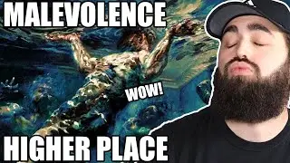 MALEVOLENCE - HIGHER PLACE shows off their insane range!