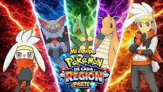 MI EQUIPO POKÉMON DE CADA REGIÓN | PARTE 1