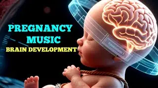Baby Kick in The Womb ❤ Brain Development, Pregnancy Music, Pregnancy Music for Unborn Baby *84