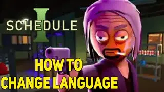 How To Change Language Schedule 1 Game