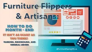 Furniture Flippers and Artisans: How to Reconcile Bank / Credit Card Accounts & Use General Journal