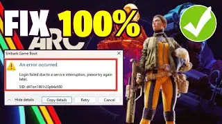 FIX Arc Raiders An Error Occurred Login Failed Due to Service Interruption