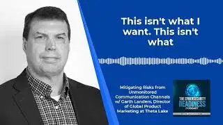 Episode 49 -- Mitigating Risks from Unmonitored Communication Channels
