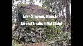 Lake Stevens Monster - Glacial Erratic