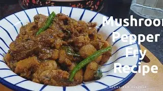 মাশরুম তৈরি করে সুস্বাদু রেসিপি || Mushroom Pepper Fry Recipe || Easy Spicy Mushroom Masala