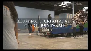 4th of July Independence Day Parade (BTS) | ILLUMINATE! CREATIVE ARTS