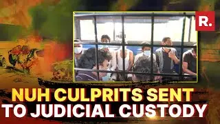 Nuh Communal Clashes: 19 Accused Remanded To Judicial Custody For 14 Days