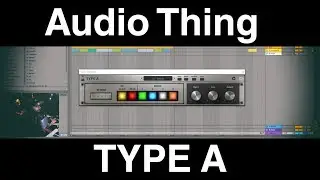 AudioThing TYPE A Quick Look.