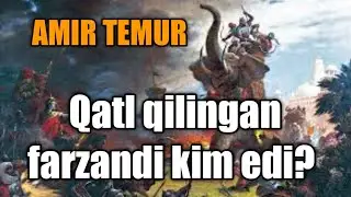 Vaxshiylik bilan qatl qilingan Amir Temurning o‘g‘li kim?