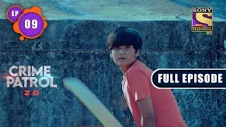 Burden | Crime Patrol 2.0 - Ep 9 | Full Episode | 17 March 2022