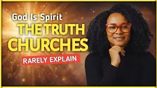 God Is Spirit: The Truth Churches Rarely Explain || Catherine Foluso