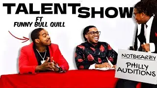 PHILLY TALENT SHOW (FT. FUNNY BULL QUILL)