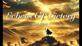 Echoes of Victory &ndash; Epic Instrumental Music | Cinematic & Inspirational - Van Baol