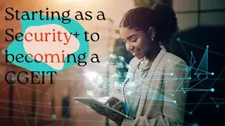 Starting as a Security+ to becoming a CGEIT