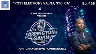 The Arrington Gavin Show Ep. 458 