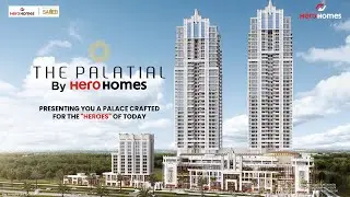 Hero Homes The Palatial &ndash; Live Grand. Live Elite | Hero | Dwarka Expressway | Gurgaon | Residential