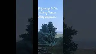 Mary Magdalene pilgrimage in the South of France