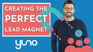Creating the Perfect Lead Magnet - How to get more leads for my business
