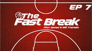 The Fast Break Podcast Episode 7 - Breakers kick off their NBAxNBL tour