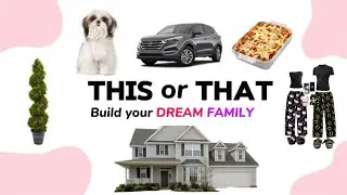 Build your DREAM FAMILY 💖💖 | This or That ✨✨