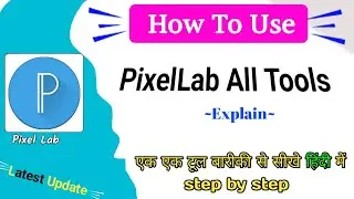 How To Use PixelLab All Tools ! PixelLab App Kise use Karen ! PixelLab All Features Explained
