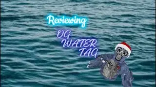 Reviewing og water tag #ogwatertag
