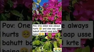 ONE SIDED LOVE AND IT'S DUKKH 😒💔