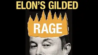 Gilded Rage: How Elon Musk & Tech Billionaires Radicalized