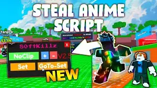 *NEW* Steal Anime! Script (PASTEBIN 2025) (SPEED , PUNCH AURA NO CLIP  )