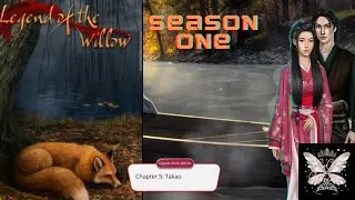 💎 Legend of the willow S1- Ep 5 &middot; Takao💎