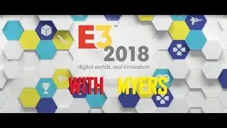 Myers Show - Square Enix E3 Showcase 2018