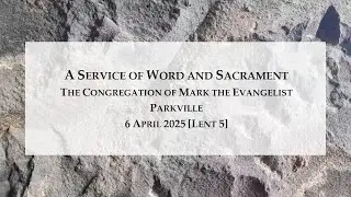 Sunday Worship at MtE 6 April 2025