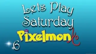 Lets Play Saturday PixelmonXO -6- ft Beth, Genie, and J-Seed - Shenanigans