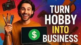 Turn Your Hobby Into a Business | Step-by-Step Guide for Beginners