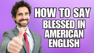 How To Pronounce Blessed in American English (Correctly)