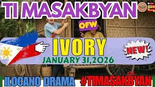 TI MASAKBAYAN OFW DRAMA #4IN1 | IVORY JAN 31,2026 | BEST ILOCANO DRAMA  #timasakbayan #ilocanodrama