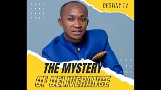 THE MYSTERY OF DESLIVERANCE - MOSES DESTINY JR