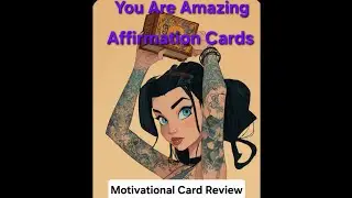 You Are Amazing Affirmation Cards: Full Visual Motivational Deck Review by Koko Una Tarot