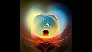TRUTH 💖 Three Qualities to Recognize Our Deepest Intentions