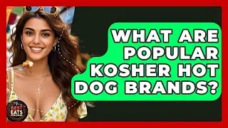 What Are Popular Kosher Hot Dog Brands? - Best Eats Worldwide