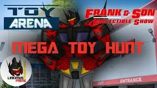 Toy Arena/ Frank & Son's MEGA TOY HUNT!!! | The Adventures of Linkimus Prime 
