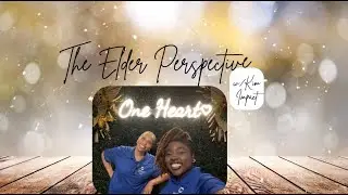 The Elder Perspective| w/Kim (Impact) ✨ 💗