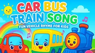 Wheels on the Car Bus Train 🚗🚌🚂 | Nursery Rhymes for Babies