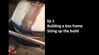 ep1 Building a box frame for Motorized Bumper Car Restoration