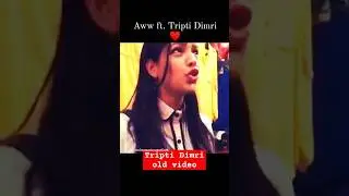 Tripti Dimri old video 😍😍#shorts
