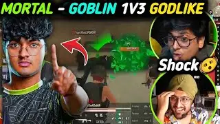 Mortal Shocked 😲Goblin 1v3 GodLike🔥 Mercy reaction Goblin Cluch | Pardanji shock🚨