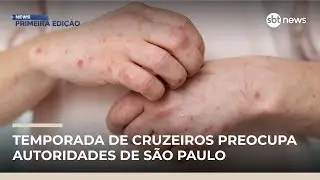 Sarampo: cruzeiros preocupam por risco de reintrodução; especialista alerta | #NewsPrimeiraEdição