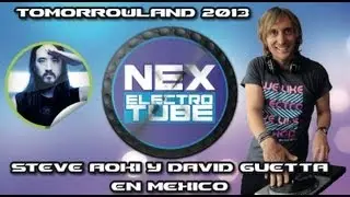 Tomorrowland 2013, Steve Aoki y David Guetta en México.