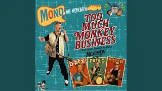 Too Much Monkey Business