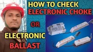 how to check electronic choke or electronic ballast // electronic ballast checking
